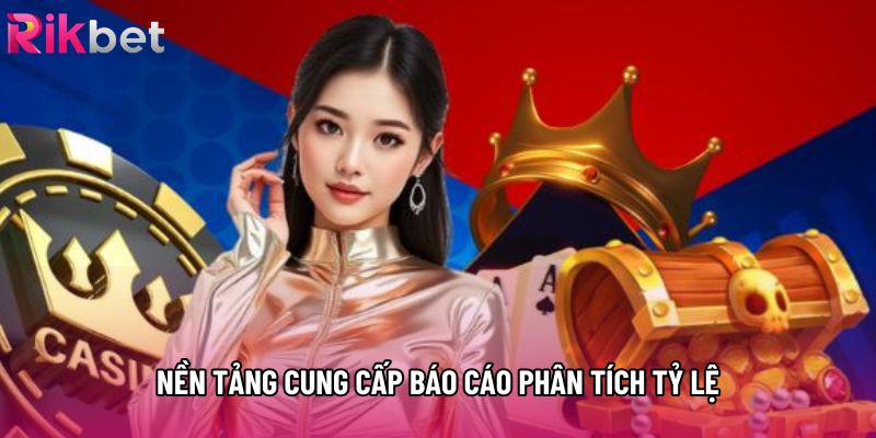 Nền tảng cung cấp báo cáo phân tích tỷ lệ Nền tảng cung cấp báo cáo phân tích tỷ lệ